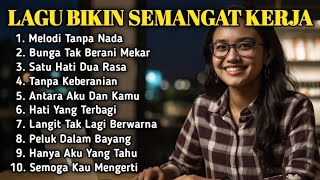 FULL ALBUM LAGU ENAK DIDENGAR SAAT KERJA DAN SANTAI 🎧🎶 PLAYLIST KUMPULAN LAGU POP INDONESIA TERBARU [upl. by Etnomal]