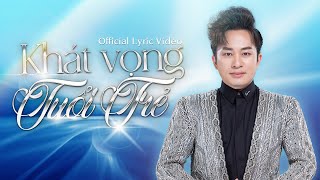 KHÁT VỌNG TUỔI TRẺ Vũ Hoàng  Tùng Dương  Official Lyric Video [upl. by Adnouqal]