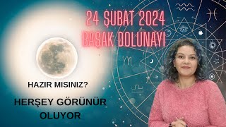 ÖRTÜ KALKIYOR HERŞEY GÖRÜNÜR OLUYOR 24 ŞUBAT 2024 BAŞAK DOLUNAYI [upl. by Freytag]