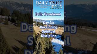 Day 31 Developing Spiritual Discipline [upl. by Eldin348]