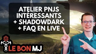 Live JDR  Créer des PNJs shadowdark FAQ [upl. by Yboc304]