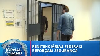 Penitenciárias federais reforçam segurança após fuga  Jornal da Band [upl. by Oisangi]