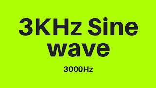 3 KHz  3000Hz Sine Wave Sound Frequency Tone [upl. by Nikral370]