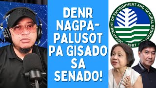 DENR NAGPAPALUSOT PA GISADO SA SENADO [upl. by Treva]