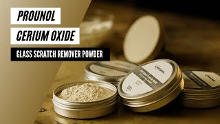 PROUNOL Cerium oxide  Effective powder for glass scratch removal [upl. by Idnahs]