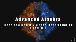 Lecture 28  Trace of a MatrixLinear Transformation Part II vs nilpotent Transformation  Tamil [upl. by Saree158]