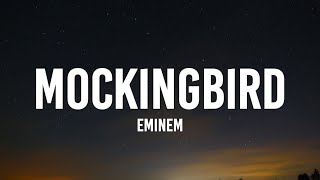 Eminem  Mockingbird Lyrics Daddys gonna buy you a mockingbird Ima give you the world [upl. by Cohin403]