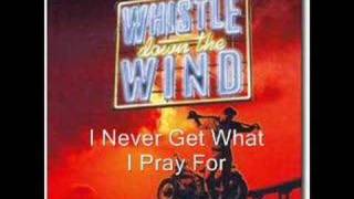 Whistle Down the Wind I Never Get What I Pray For [upl. by Oralee]