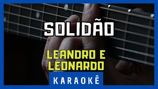 Karaokê  Solidão  Leandro e Leonardo [upl. by Bethel]