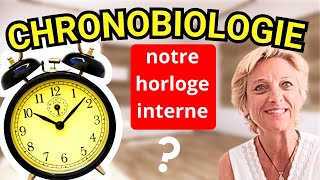 CHRONOBIOLOGIE horloge interne écouter les rythmes naturels de notre corps [upl. by Sillaw761]