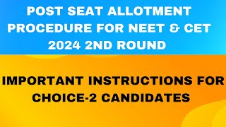 Post seat allotment procedure for NEET amp CET 2024 SECOND ROUND amp INSTRUCTION FOR CHOICE2 CANDIDATES [upl. by Salvucci]