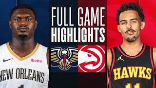 PELICANS at HAWKS  NBA PRESEASON FULL GAME HIGHLIGHTS  October 14 2023 [upl. by Dowling]