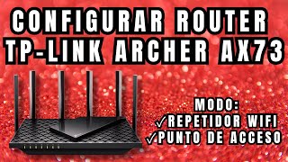 COMO CONFIGURAR ROUTER TPLINK AX73 EN MODO REPETIDOR WIFI Y ACCESS POINT [upl. by Nadruoj624]