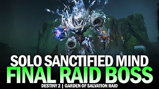 Solo Sanctified Mind  Garden of Salvation Raid Final Boss Destiny 2 [upl. by Olrac]