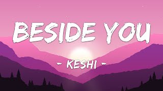 1 HOUR LOOP Beside You  Keshi Lyrics [upl. by Dorahs]