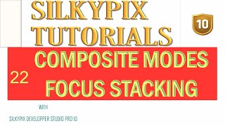 TUTORIALS FOR FOCUS STACKING IN COMPOSITE MODES OF SILKYPIX DEVELOPER STUDIO PRO 10 [upl. by Atteras850]