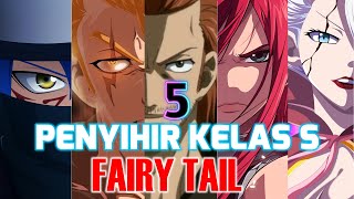 Penyihir Terpilih  Berikut 5 Penyihir Kelas S Di Guild Fairy Tail [upl. by Akcirahs695]