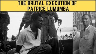 The BRUTAL Execution Of Patrice Lumumba  The DRCs First Prime Minister [upl. by Adnawot]