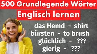 500 Grundlegende Englische Wörter für Anfänger  Englisch Lernen Kompletter Leitfaden [upl. by Arlyn]