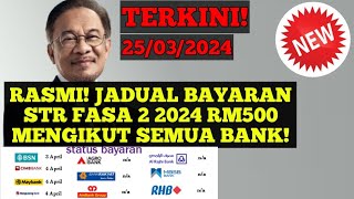 RASMI JADUAL BAYARAN STR FASA 2 2024 RM500 MENGIKUT SEMUA BANK str2024 str fasa3 fasa2 madani [upl. by Analeh]