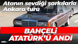 Bahçeli klasik otomobilinde Atatürkü andı [upl. by Pickering255]