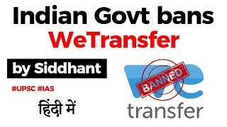 Indian Government blocks WeTransfer Know the reasons behind Govts ban on file sharing site UPSC [upl. by Goodhen]