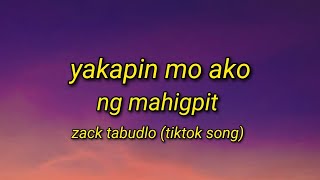 Yakap  Zack Tabudlo  yakapin mo ako ng mahigpit  TikTok Song Lyrics Video [upl. by Erehs]