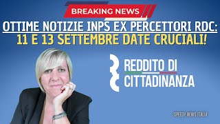 OTTIME NOTIZIE INPS EX PERCETTORI RDC 11 E 13 SETTEMBRE DATE CRUCIALI [upl. by Alexio]