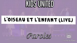 Loiseau et lenfant Live  Kids United  Paroles [upl. by Weisbrodt702]