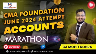 CMA Foundation Marathon  ACCOUNTS  June 24  CA MOHIT ROHRA [upl. by Benioff683]