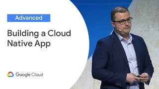 Building a Cloud Native Application from Scratch Cloud Next 19 [upl. by Quillon]