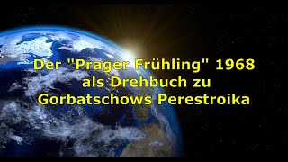 quotPrager Frühlingquot 1968 als Drehbuch zu Gorbatschows Perestroika J Spitsyn [upl. by Steward88]