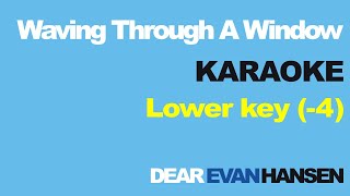 quotWaving Through A Windowquot Lower Key 4 half step KARAOKE wBacking Vocals  Dear Evan Hansen [upl. by Drice]