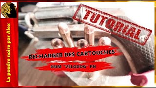 TUTO  COMMENT RECHARGER CARTOUCHE DE 6MM quotVELODOGquot PN avec kit HampC [upl. by Luhey631]