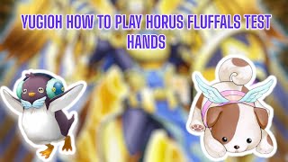 YUGIOH HOW TO PLAY HORUS FLUFFALS TEST HANDSyugioh mtg yugiohtcgyugiohcommunityyugiohmasterduel [upl. by Selec]