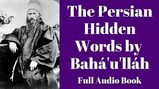 🕍 The Persian Hidden Words by Bahaullah Baháulláh Picture  Bahaism Baháʼí Faith Explained [upl. by Hax203]