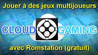 Tutoriel  Comment jouer en multi via le cloud gaming de Romstation [upl. by Aber552]