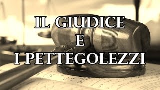 I pettegolezzi e il giudice Bellissima storia vera [upl. by Ahsikel643]