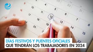 Días festivos y puentes oficiales que tendrán los trabajadores en 2024 [upl. by Dusty]