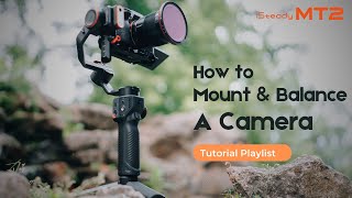 How to Mount amp Balance A Camera  Hohem iSteady MT2 [upl. by Ayila]