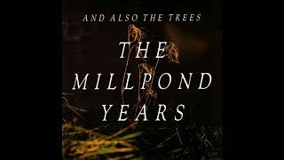 And Also The Trees  The Millpond Years Full Album 1988 HD [upl. by Grefe]