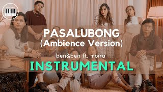 PASALUBONG  INSTRUMENTAL WITH LYRICS  Ben amp Ben ft Moira  AMBIENCE VERSION  PIANO COVER [upl. by Magdau]