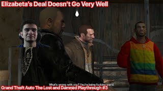 Elizabetas Deal Doesnt Go Very Well  GTA The Lost and Damned Playthrough 3 [upl. by Ykcaj]