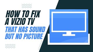 How To Fix a Vizio TV That Has Sound But No Picture [upl. by Naujed805]