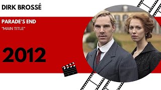 Dirk Brossé  Parades End  Main TItle 2012 [upl. by Jaquenette]