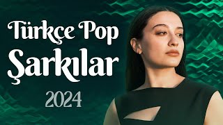 Türkçe Pop Şarkılar 2024 🎶 Türkiyenin En Iyi Şarkıları 2024 🎶 Pop Müzik Listesi 2024 [upl. by Droffilc]