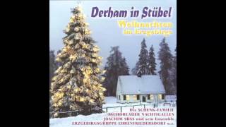 Derham in Stübel  Weihnachten im Erzgebirge das komplette Album  Weihnachtslieder [upl. by Takken]