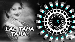 Lal Taha Taha  Odia DJ Song  Edm Tapori Mix Dj Pravat Exclusive BASS🚫PLZ USE🎧LIKU REMIX [upl. by Min]