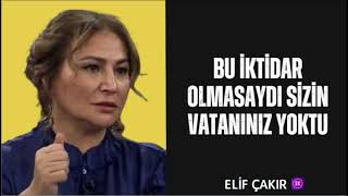 ELİF ÇAKIR  BU İKTİDAR OLMASAYDI SİZİN VATANINIZ YOKTU  Köşe Yazısı Dinle [upl. by Whitebook]