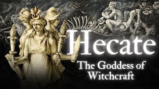 Hecate  The Ancient Origins of the Goddess of Witchcraft [upl. by Aitat40]